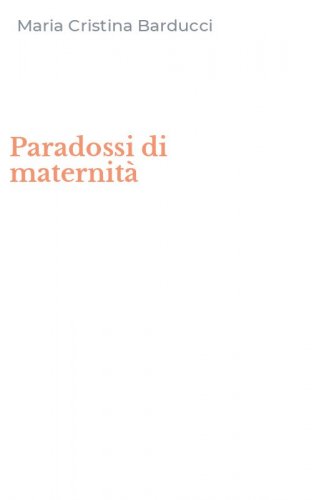 Paradossi di maternit&agrave;