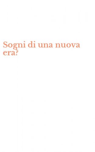 Sogni di una nuova era?