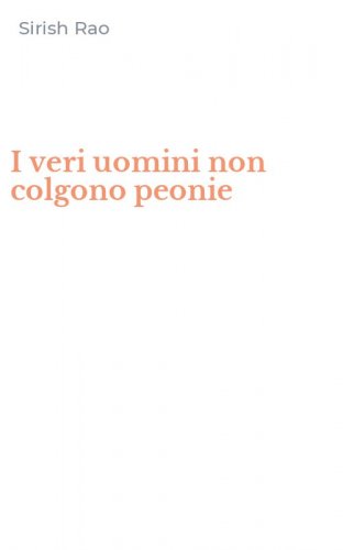 I veri uomini non colgono peonie