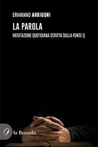 La parola. Meditazione quotidiana scritta sulla fonte Q