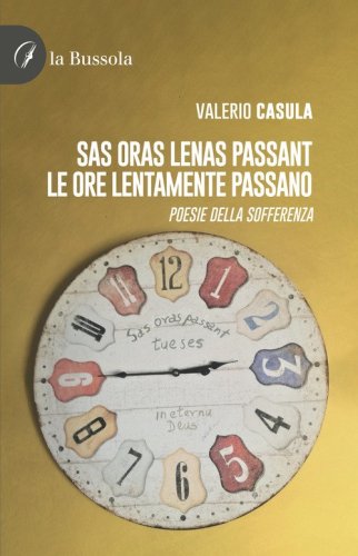 Sas oras lenas passant. Le ore lentamente passano. Poesia della sofferenza