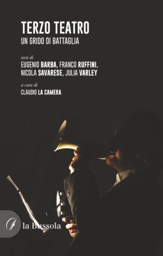 Terzo teatro. Un grido di battaglia