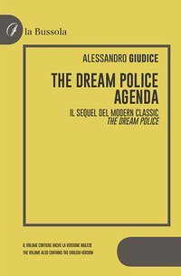 The Dream Police. Agenda. Il sequel del modern classic &laquo;The Dream Police&raquo;