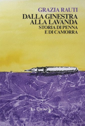 Dalla ginestra alla lavanda. Storia di penna e di camorra