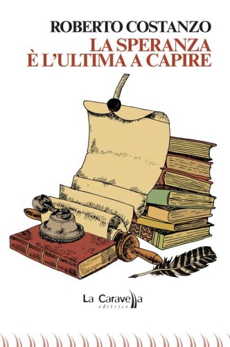 La speranza &egrave; l'ultima a capire