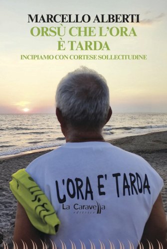 Ors&ugrave; che l'ora &egrave; tarda. Incipiamo con cortese sollecitudine