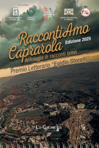 RaccontiAmo Caprarola. Edizione 2025. Premio letterario &laquo;Egidio Storelli&raquo;