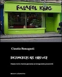 Backpackers are forever. Piccola storia d'amor platonico ai tempi della precariet&agrave;