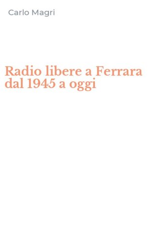 Radio libere a Ferrara dal 1945 a oggi