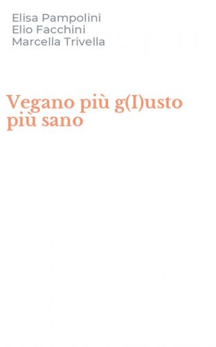Vegano pi&ugrave; g(I)usto pi&ugrave; sano