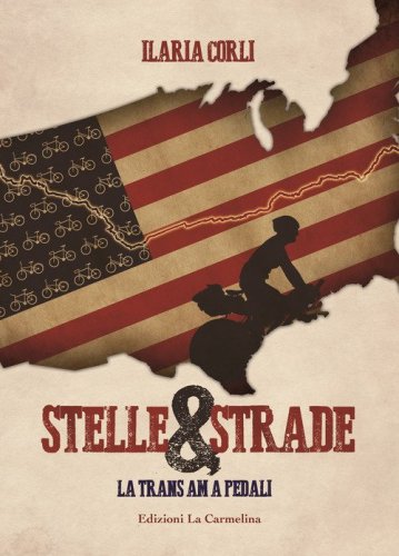 Stelle & Strade. La Trans Am a pedali
