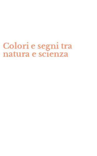 Colori e segni tra natura e scienza