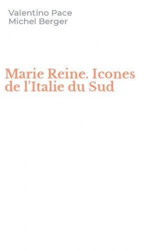 Marie Reine. Icones de l'Italie du Sud