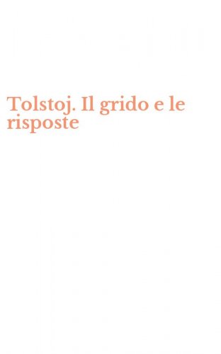 Tolstoj. Il grido e le risposte