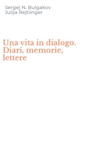 Una vita in dialogo. Diari, memorie, lettere