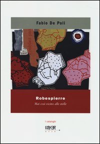 Robespierre. Mai cos&igrave; vicino alle stelle