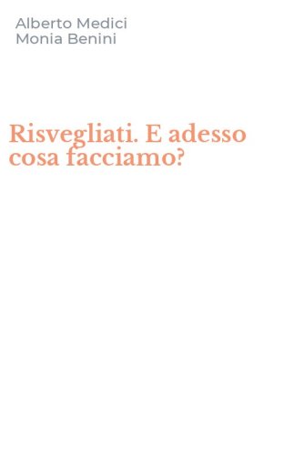 Risvegliati. E adesso cosa facciamo?