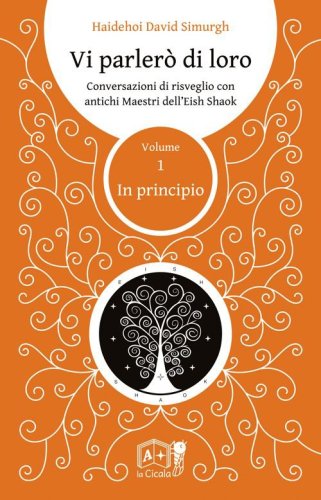 Vi parler&ograve; di loro. Conversazioni di risveglio con antichi maestri dell'Eish Shaok