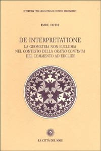 De interpretazione. La geometria non-euclidea nel contesto della &laquo;Oratio continua&raquo; del commento ad Euclide