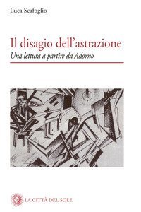 Il disagio dell'astrazione. Una lettura a partire da Adorno