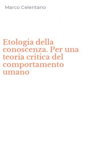 Etologia della conoscenza. Per una teoria critica del comportamento umano
