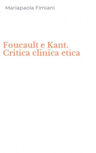 Foucault e Kant. Critica clinica etica