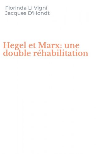 Hegel et Marx: une double r&eacute;habilitation