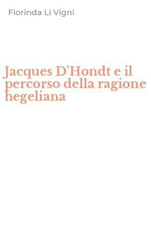 Jacques D'Hondt e il percorso della ragione hegeliana