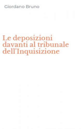 Le deposizioni davanti al tribunale dell'Inquisizione