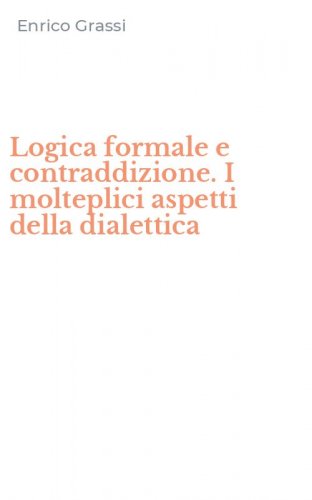Logica formale e contraddizione. I molteplici aspetti della dialettica