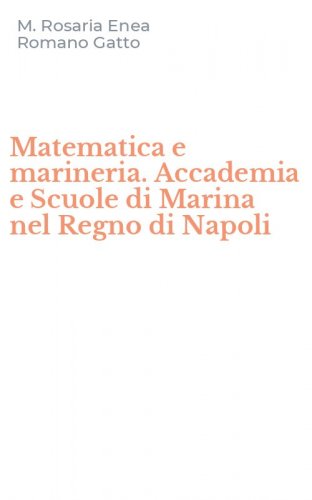 Matematica e marineria. Accademia e Scuole di Marina nel Regno di Napoli