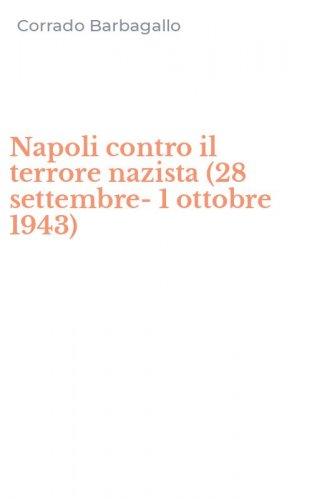 Napoli contro il terrore nazista (28 settembre-1 ottobre 1943)