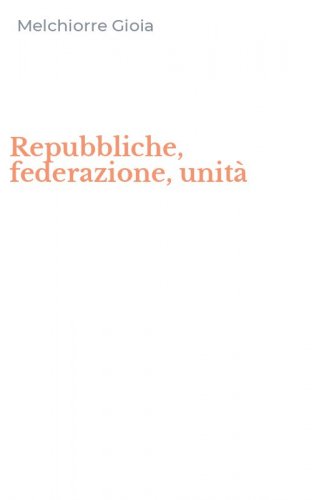Repubbliche, federazione, unit&agrave;