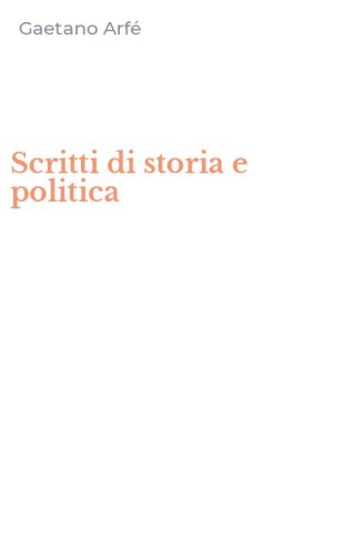 Scritti di storia e politica