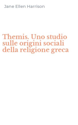 Themis. Uno studio sulle origini sociali della religione greca