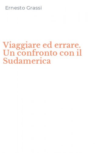 Viaggiare ed errare. Un confronto con il Sudamerica