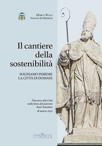 Il cantiere della sostenibilit&agrave;. Sogniamo insieme la citt&agrave; di domani