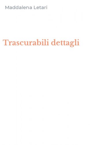 Trascurabili dettagli