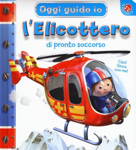 L'elicottero di pronto soccorso. Oggi guido io