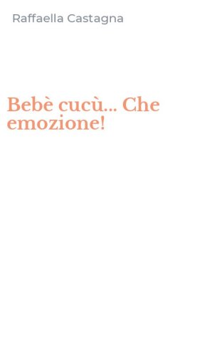 Beb&egrave; cuc&ugrave;... Che emozione!