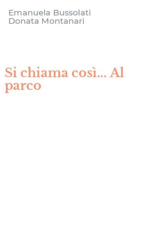 Si chiama cos&igrave;... Al parco