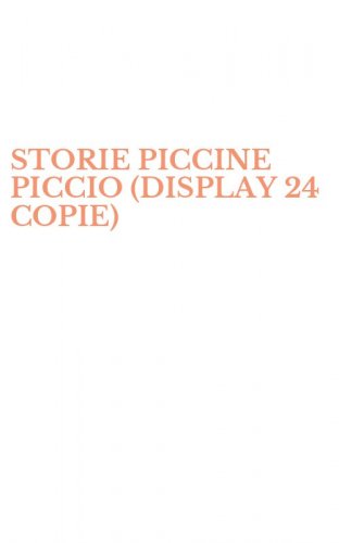 STORIE PICCINE PICCIO (DISPLAY 24 COPIE)