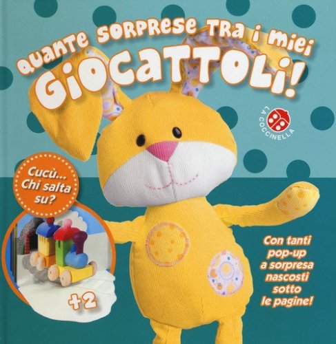 Quante sorprese tra i miei giocattoli! Cuc&ugrave;... chi salta su?