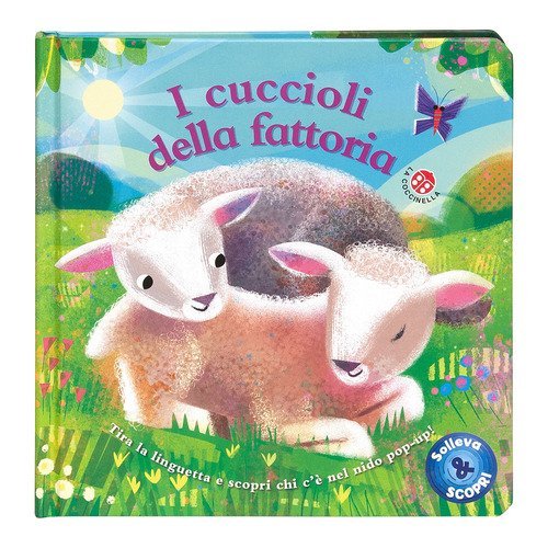Solleva e scopri i cuccioli della fattoria. Tira la linguetta e scopri chi c'&egrave; nel nido pop-up!