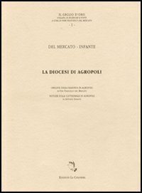 La diocesi di Agropoli. Origine della baronia di Agropoli. Notizie sulla Cattedrale di Agropoli