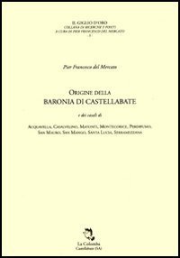Origine della baronia di Castellabate e dei casali di Acquavella, Casalvelino, Matonti, Montecorice, Perdifumo, San Mauro, San Mango, Santa Lucia, Serramezzana