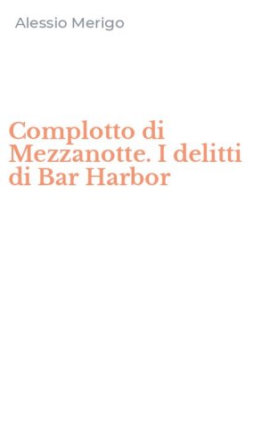 Complotto di Mezzanotte. I delitti di Bar Harbor