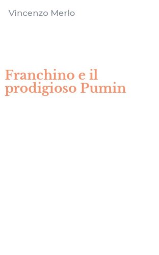 Franchino e il prodigioso Pumin
