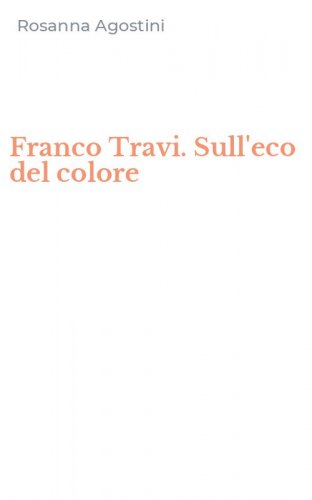 Franco Travi. Sull'eco del colore