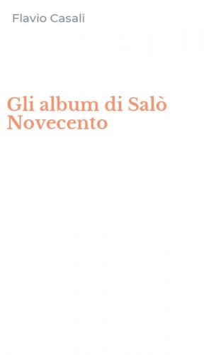Gli album di Sal&ograve; Novecento
